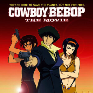 COWBOY BEBOP THE MOVIE (2001)
