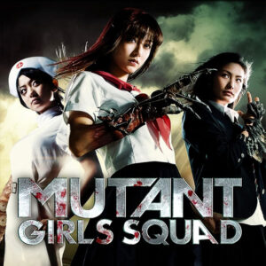MUTANT GIRLS SQUAD (2010)