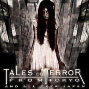 TALES OF TERROR FROM TOKYO AND ALL OVER JAPAN THE MOVIE (2004)