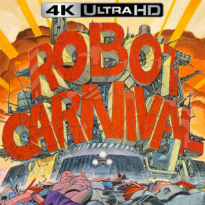 ROBOT CARNIVAL 4K UHD (1989)