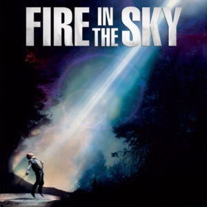 FIRE IN THE SKY (1993)