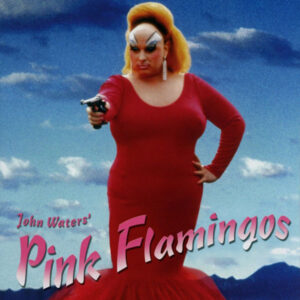 PINK FLAMINGOS (1977)