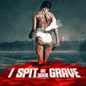 I SPIT ON YOUR GRAVE (1978)