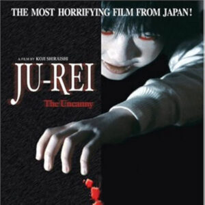 JU-REI: THE UNCANNY (2004)