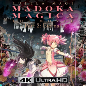 PUELLA MAGI MADOKA MAGICA THE MOVIE PARTE 2: THE ETERNAL 4K UHD (2012)