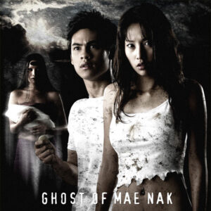 GHOST OF MAE NAK (2005)