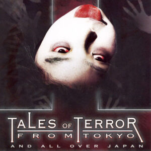 TALES OF TERROR FROM TOKYO AND ALL OVER JAPAN (2004)