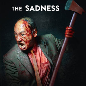 THE SADNESS (2021)