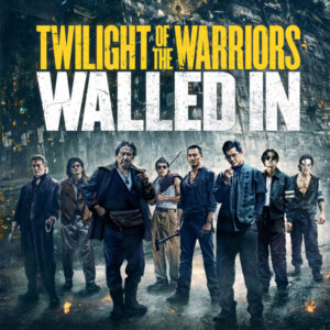 TWILIGHT OF THE WARRIORS: WALLED IN (2024)