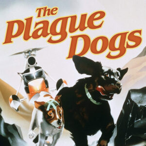 THE PLAGUE DOGS (1982)